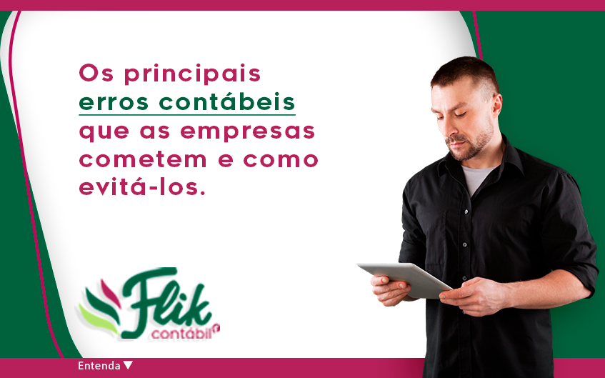 Os principais erros contábeis que as empresas cometem e como evitá-los