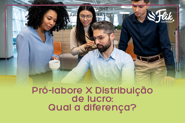 Pró-labore X Distribuição de lucro: Qual a diferença?