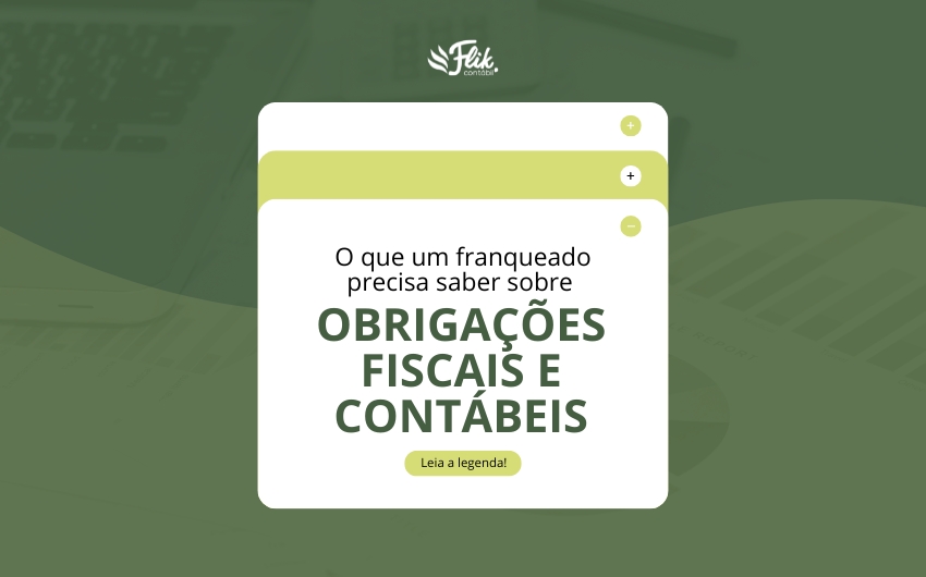 O que um franqueado precisa saber sobre obrigações fiscais e contábeis