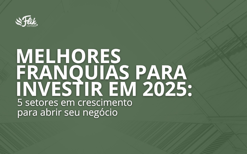 Melhores franquias para investir em 2025: 5 setores em crescimento para abrir seu negócio